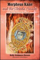 Morpheus Kane and the Sloboda Amulet: Book Three of the Kane Saga 1478772549 Book Cover