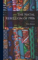 The Natal Rebellion of 1906 1019039507 Book Cover