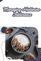 Managing Histamine Intolerance: Say goodbye to frustrating symptoms! Discover practical solutions to manage histamine intolerance and reclaim your health. B0DYDR8DLT Book Cover