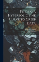Fitting a Hyperbolic Sine Curve to Creep Data 1178665410 Book Cover
