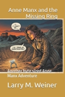 Anne Manx and the Missing Ring: Another byte sized Anne Manx Adventure (Lives of the Cat) B0BFV49Y5H Book Cover