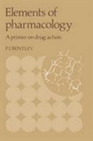 Elements of Pharmacology: A Primer on Drug Action 0521280745 Book Cover