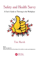Safety and Health Savvy: A User’s Guide to Thriving in the Workplace 1032960450 Book Cover