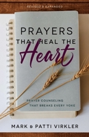 Prayers That Heal the Heart: Prayer Counseling That Breaks Every Yoke 088270852X Book Cover
