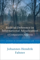 Judicial Deference in International Adjudication: A Comparative Analysis 1509943463 Book Cover