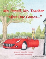 Mr. Pencil, Mr. Teacher "After One comes..." B08D4TYT3R Book Cover