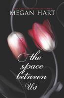 The Space Between Us 0778313085 Book Cover