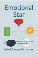 Emotional Star: One way to process emotions based on Traditional Chinese Medicine B0FD8DZ9PL Book Cover