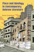 Place and Ideology in Contemporary Hebrew Literature 0815632592 Book Cover