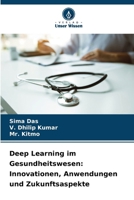 Deep Learning im Gesundheitswesen: Innovationen, Anwendungen und Zukunftsaspekte 6207251474 Book Cover