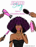 Hair Story Adult Coloring Book: An adult coloring book to celebrate our hair. 1735997641 Book Cover