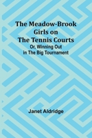 The Meadow-Brook Girls on the Tennis Courts; Or, Winning Out in the Big Tournament 9356895929 Book Cover