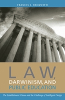 Law, Darwinism, and Public Education: The Establishment Clause and the Challenge of Intelligent Design 0742514315 Book Cover