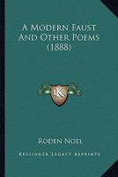 A modern Faust and other poems 1018903070 Book Cover