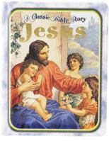 Jesus: A Classic Bible Story (Classic Bible Stories) 078471276X Book Cover