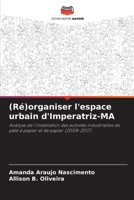 (Ré)organiser l'espace urbain d'Imperatriz-MA 6206216624 Book Cover