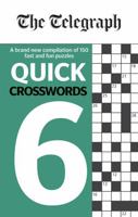 The Telegraph Quick Crosswords 6 (The Telegraph Puzzle Books) 0600636143 Book Cover