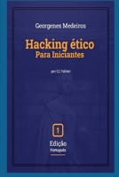 Hacking ético - Para Iniciantes (Portuguese Edition) B0CSQ5L62J Book Cover