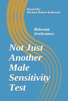 Not Just Another Male Sensitivity Test: Relevant Irrelevance (The Male Sensitivity Test) B08H6QGPZ5 Book Cover
