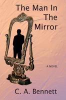 The Man in the Mirror: Thirteen Days, fourteen deaths, a few Senators, the Godfather, a Chief of Police, a Defense Contractor, a few 9 Millim 0692248994 Book Cover