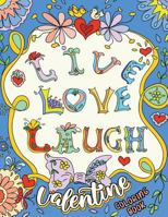 Live Love Laugh: Amazing Doodle Valentine Coloring Books 1796339342 Book Cover