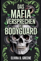 DAS MAFIA VERSPRECHEN DES BODYGUARD: Verbotene Feinde werden zu Liebenden Dunkle Romanze B0FVLQHR97 Book Cover