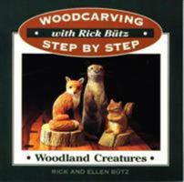 Woodland Creatures (Woodcarving Step By Step With Rick Butz) 0811730646 Book Cover