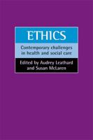 Ethics: Contemporary challenges in health and social care 1861347553 Book Cover