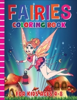 Fairies Coloring Book for Kids Ages 4-8: An Entertaining & Relaxing Fairies Coloring Book with Unique Collection Of High Quality Images B08JDTRD71 Book Cover