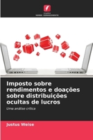 Imposto sobre rendimentos e doações sobre distribuições ocultas de lucros (Portuguese Edition) 6200762325 Book Cover