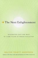 The Next Enlightenment: Integrating East and West in a New Vision of Human Evolution 0312317697 Book Cover