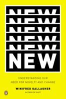 New: Understanding Our Need for Novelty and Change 1594203202 Book Cover