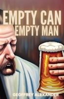 Empty Can Empty Man: A compilation of poems spanning from 2017 to 2023 B0C1DL7FR6 Book Cover