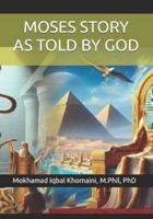 MOSES STORY AS TOLD BY GOD B0G3TKYFCY Book Cover