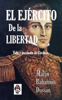 El Ejercito de la Libertad: Vida y asesinato de Cordova 1508706379 Book Cover