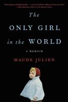 The Only Girl in the World: A Memoir 0316466638 Book Cover