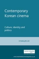 Contemporary Korean Cinema: Culture, Identity and Politics 0719060087 Book Cover