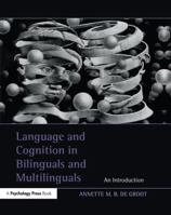Language and Cognition in Bilinguals and Multilinguals: An Introduction 1138974242 Book Cover