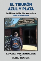 El Tiburón Azul Y Plata: La Historia De Un Motorista (Libro 5 de la Serie) 1088198317 Book Cover