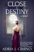 Close to Destiny 0692346945 Book Cover