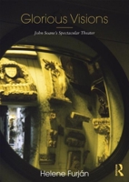 Glorious Visions: John Soane's Spectacular Theater 0415781574 Book Cover