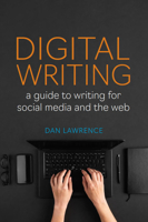 Digital Writing: A Guide to Writing for Social Media and the Web 1554815673 Book Cover