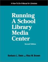 Running a School Library Media Center: A How-To-Do-It Manual for Librarians (How to Do It Manuals for Librarians) 1555704395 Book Cover