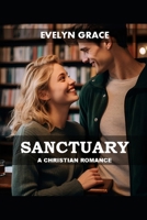 The Sanctuary: A Christian Romance B0DNJ7WTC4 Book Cover