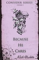 Because He Cares 1515150437 Book Cover