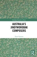 Australia's Jindyworobak Composers 0367569590 Book Cover
