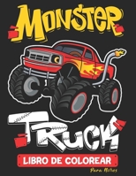 Monster Truck Libro De Colorear Para Niños: Camión Monstruo, Camiones, Vehiculos y Coches, Libro De Colorear para niñas y niños de 4 a 8 Años B08T6PBCH8 Book Cover