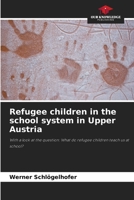 Refugee children in the school system in Upper Austria 620073559X Book Cover