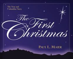 First Christmas: The True yet Unfamiliar Story of Christ's Birth 0060653965 Book Cover