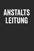 Anstalts Leitung: Kalender Monatsplaner Familienplaner Planer A5 I Tagebuch I Psychatrie I Krankenhaus I Pflege I Psycho I Humor I B�rohumor I B�ro I Beruf I Arbeit I Job 1673715265 Book Cover